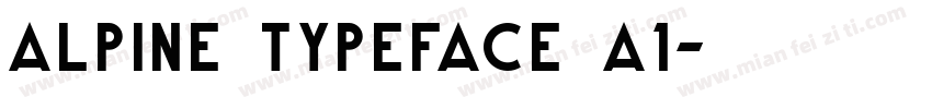 Alpine Typeface A1字体转换